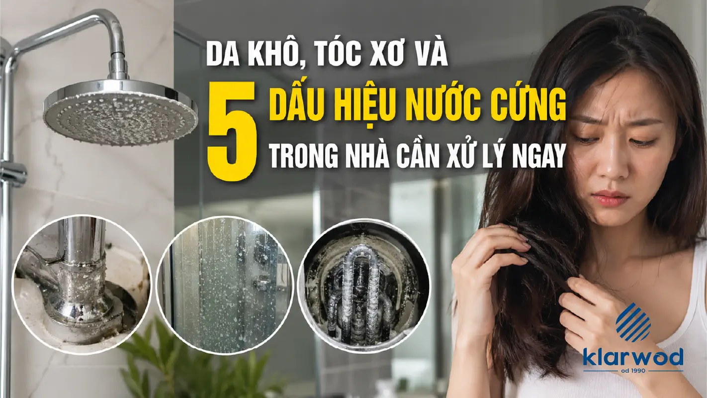 5 Dấu Hiệu Nước Cứng Trong Nhà Cần Xử Lý Ngay