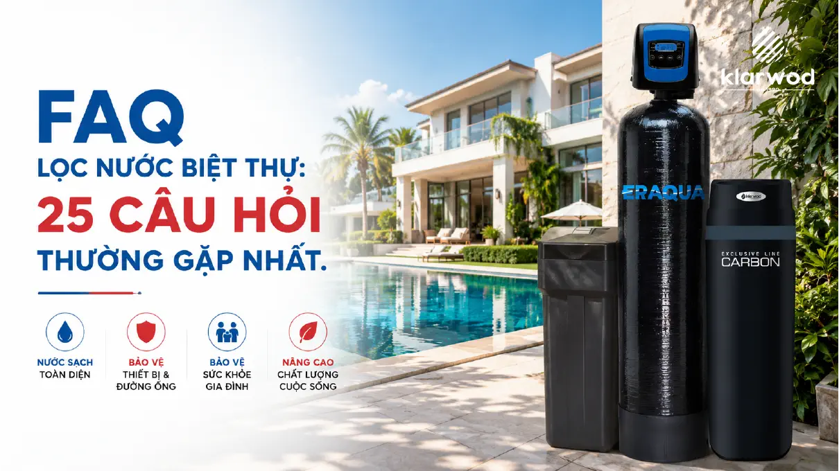 25 câu hỏi thường gặp về lọc nước biệt thự