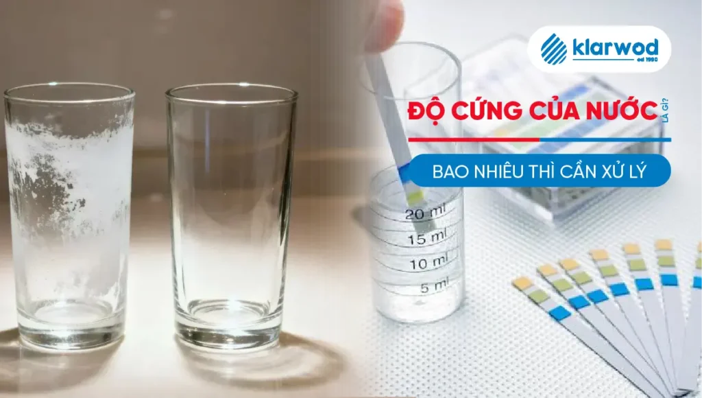 Độ cứng của nước là gì? Bao nhiêu thì cần xử lý?