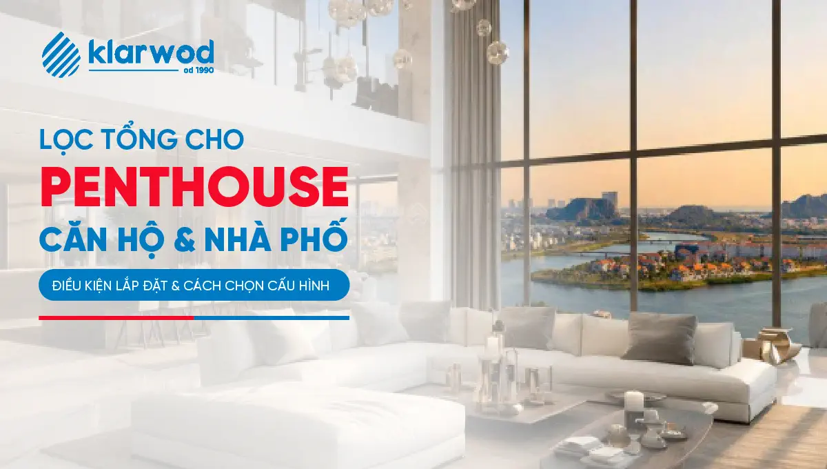 Lọc tổng cho căn hộ, penthouse, nhà phố