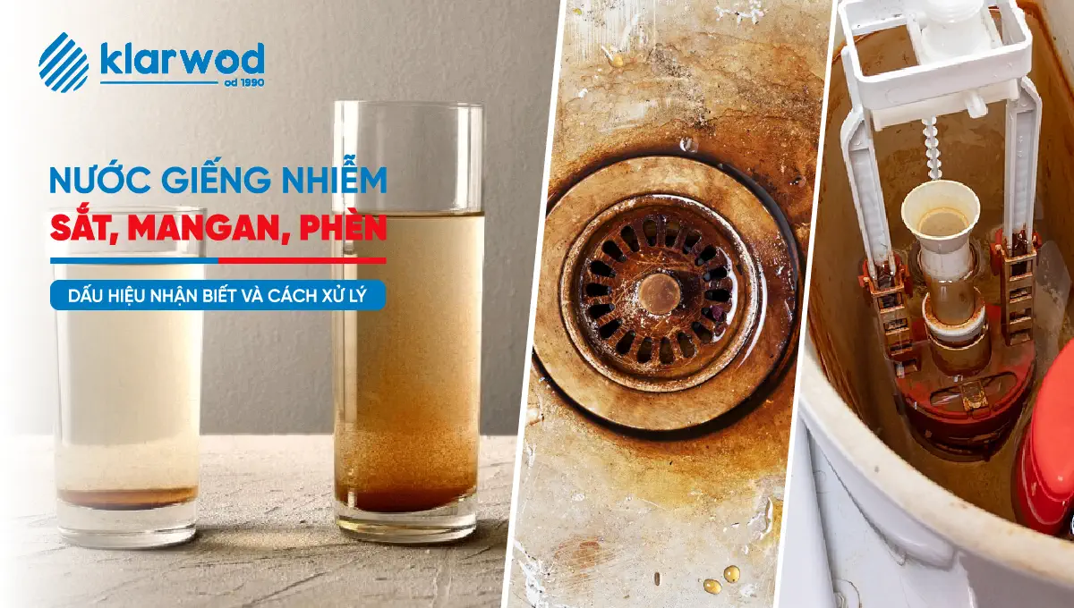 Nước giếng khoan nhiễm sắt, mangan, phèn: nhận biết và cách xử lý